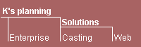K's planning Solutions Enterprise Casting Web�i���ƁE�T�[�r�X���j���[�j